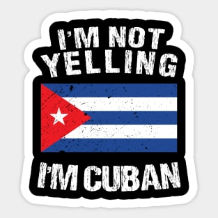 I'm Not Yelling I'm Cuban Sticker